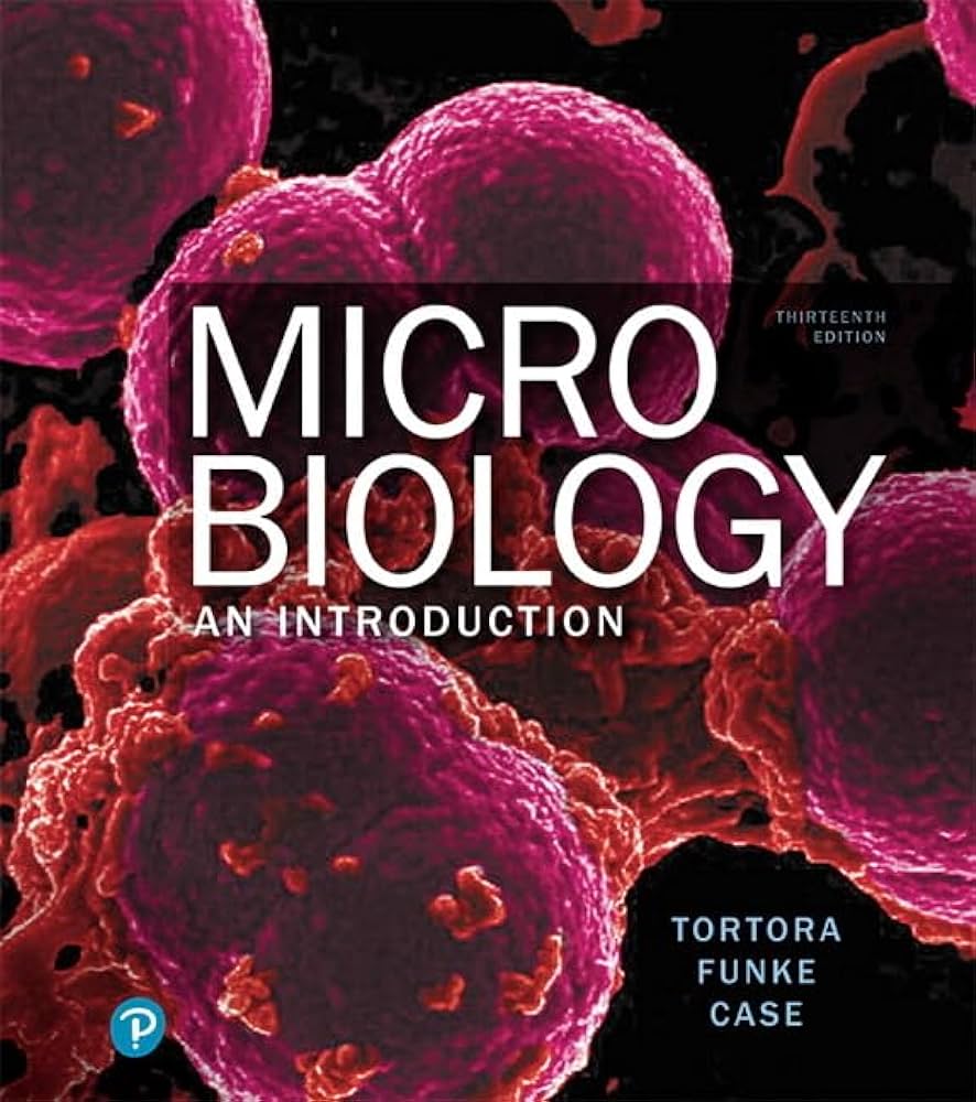 Microbiology: An Introduction by Gerard J. Tortora, Berdell R. Funke, and Christine L. Case