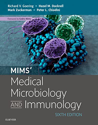 "Mims' Medical Microbiology and Immunology" by Richard Goering, Hazel Dockrell, Mark Zuckerman, and Peter L. Chiodini